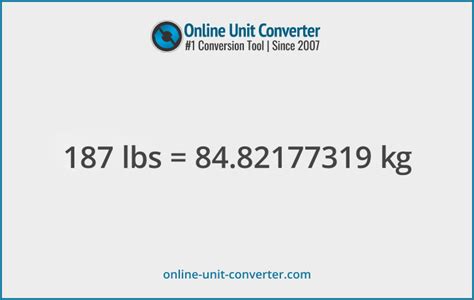 Convert 187 Pounds to Kilograms